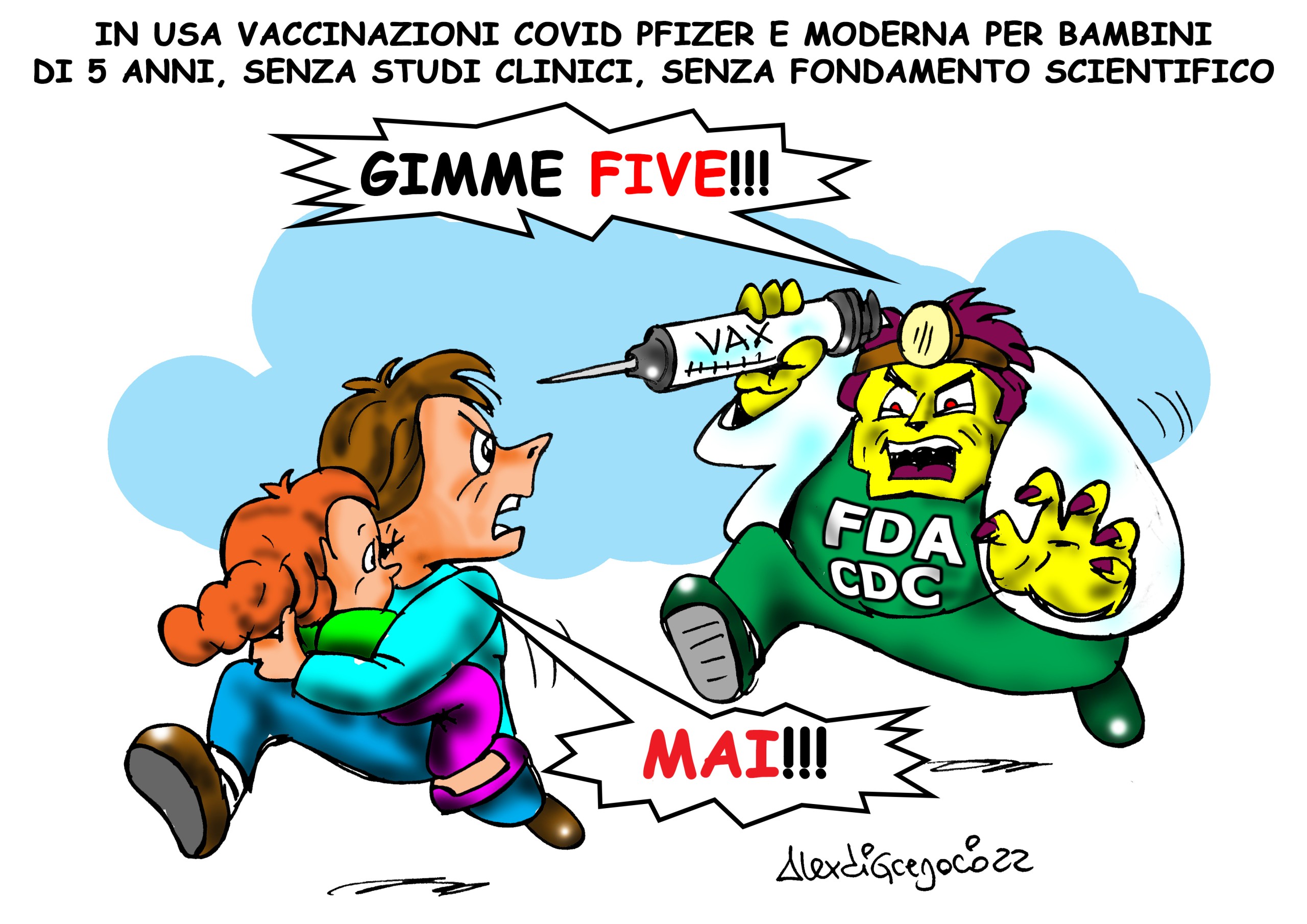 LA VIGNETTA di Alex Di Gregorio: “In USA vaccinazioni Covid-19 Pfizer e Moderna per bambini di 5 anni, senza studi clinici, senza fondamento scientifico”