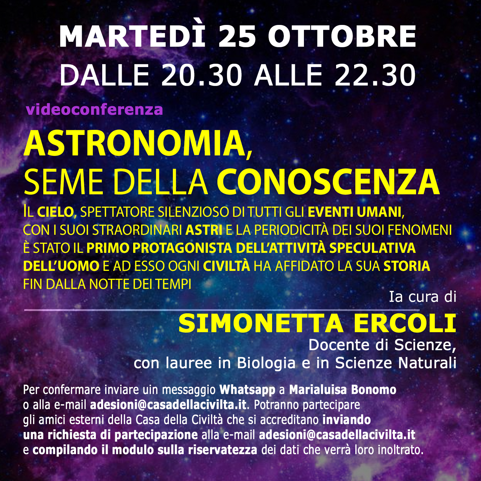Videoconferenza oggi ore 20,30 con Simonetta  Ercoli su «Astronomia, seme della conoscenza». Per accreditarsi inviate la richiesta alla e-mail adesioni@casadellacivilta.it