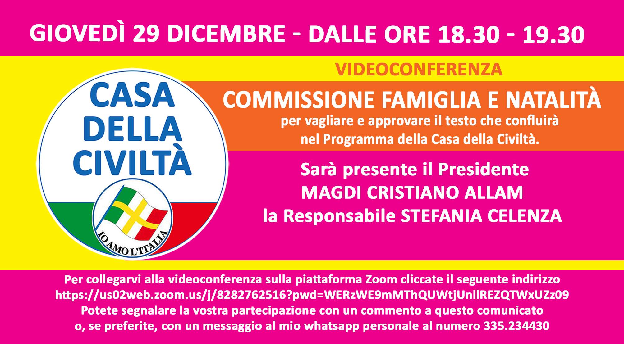 Giovedì 29 dicembre, dalle ore 18.30 alle ore 19.30, videoconferenza della Commissione Famiglia e Natalità. Gli iscritti alla Casa della Civiltà possono partecipare