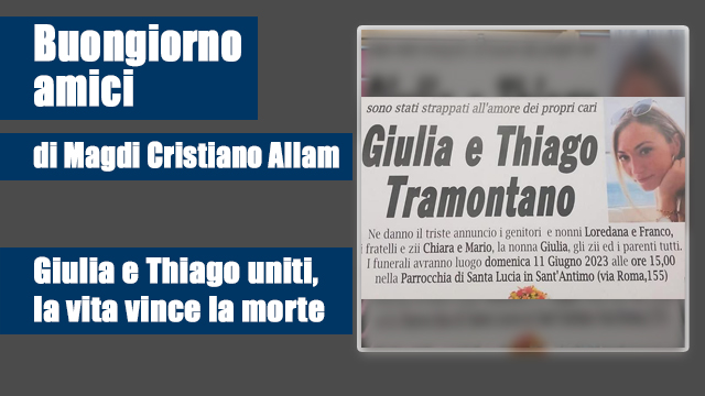 MAGDI CRISTIANO ALLAM: “Giulia e Thiago uniti, la vita vince la morte”