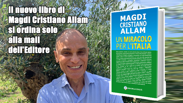 MARIALUISA BONOMO: Il nuovo libro di Magdi Cristiano Allam “Un miracolo per l’Italia”. Costa 10 euro e potete ordinarlo solo inviando una mail all’Editore
