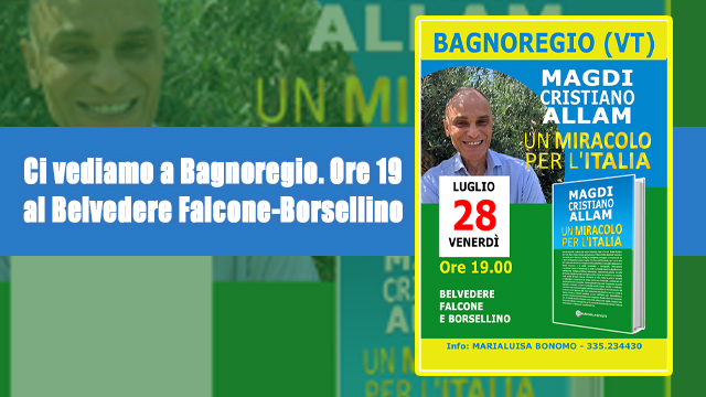 MAGDI CRISTIANO ALLAM: “Ci vediamo a Bagnoregio. Ore 19 al Belvedere Falcone-Borsellino”
