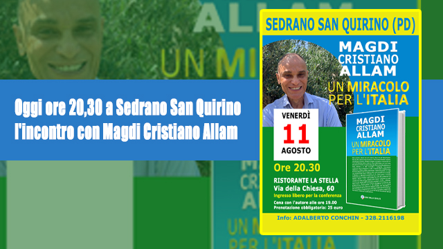 MARIALUISA BONOMO: “Oggi ore 20,30 a Sedrano San Quirino l’incontro con Magdi Cristiano Allam”