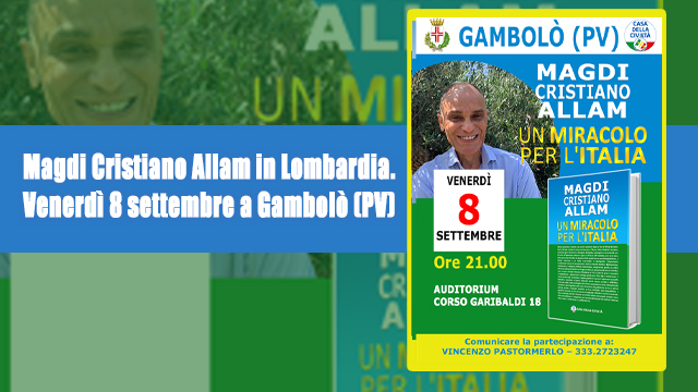 MARIALUISA BONOMO: “Magdi Cristiano Allam in Lombardia. Venerdì 8 settembre a Gambolò (PV)”