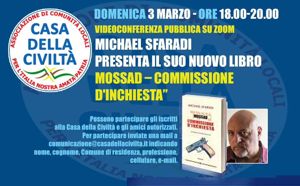 MARIALUISA BONOMO: “Michael Sfaradi presenta il suo nuovo libro “Mossad – Commissione d’inchiesta” (Domenica 3 marzo, ore 18 – 20)